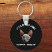It's A Sphynx Thing - You Wouldn't Understand キーホルダー (正面)