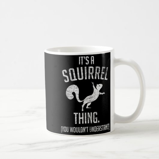 It's A Squirrel Thing - Funny Animal Of The Forest コーヒーマグカップ (右)