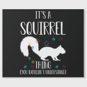 It's a Squirrel thing You Wouldn't Understand ラッピングペーパー (フラット)