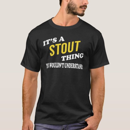 It's a STOUT Thing You Wouldn't Understand Tシャツ (正面)