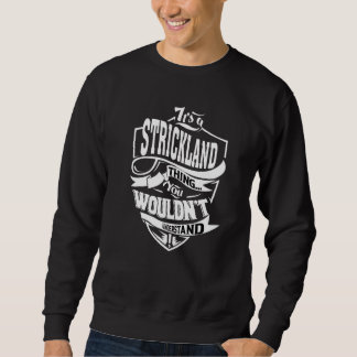 It's A Strickland Thing スウェットシャツ