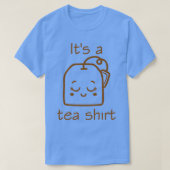 Its a Tea Shirt Tea Lover Shirt Tea Lover Gift 5 Tシャツ (デザイン正面)