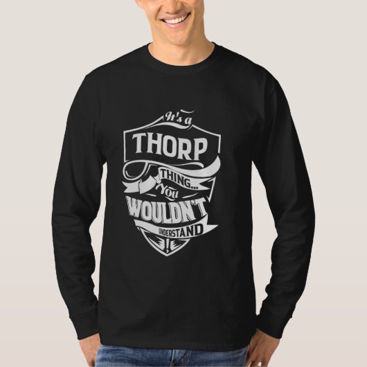 It's a THORP thing you wouldn't understand Gift Tシャツ (正面)