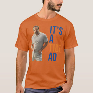 Its A Tide Ad Superbowl Commercial 2018 Tシャツ