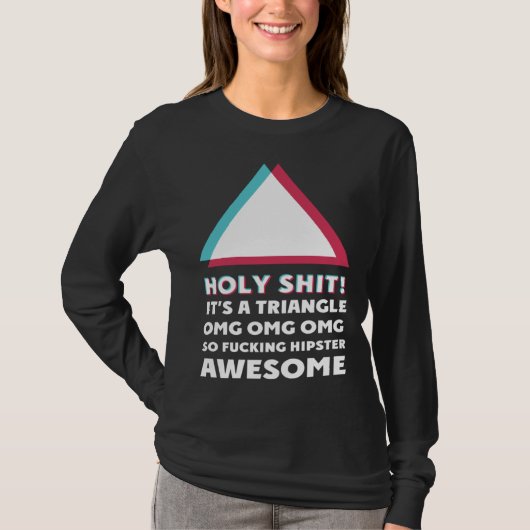 its a triangle OMC Humor Sassy hipster Tシャツ (正面)