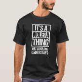 It's A Violeta Thing You Wouldn't Understand First Tシャツ (正面)