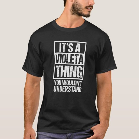 It's A Violeta Thing You Wouldn't Understand First Tシャツ (正面)