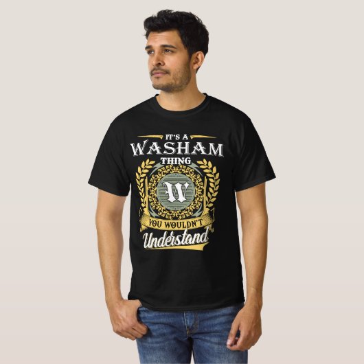 It's A Washam Thing You Couldn't Understand Tシャツ (正面フル)