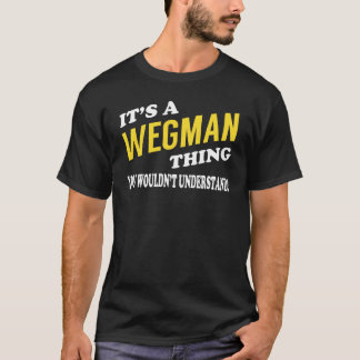 It's a WEGMAN Thing You Wouldn't Understand Tシャツ