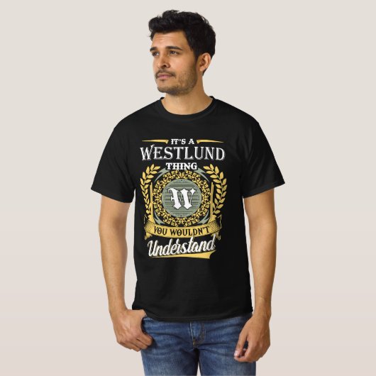 It's A Westlund Thing You Couldn't Understand Tシャツ (正面フル)