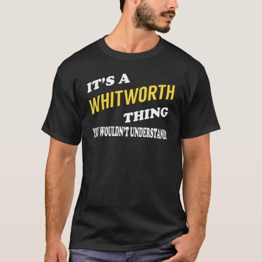 It's a WHITWORTH Thing You Wouldn't Understand Tシャツ (正面)