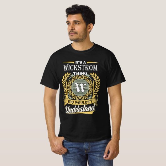 It's A Wickstrom Thing You Couldn't Understand Tシャツ (正面フル)