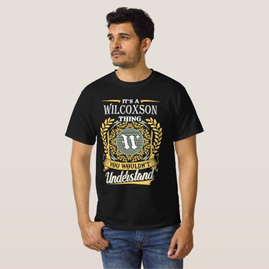 It's A Wilcoxson Thing You Couldn't Understand Tシャツ (正面フル)
