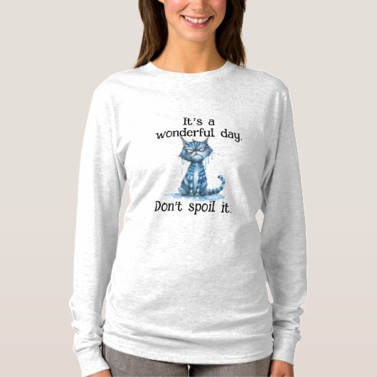 It's a Wonderful Day, Don't Spoil It - Angry Cat Tシャツ (正面)