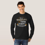 Its a Wrestling Thing You Wouldnt Understand Fan F Tシャツ (正面フル)