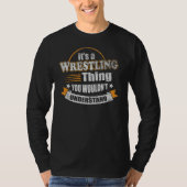 Its a Wrestling Thing You Wouldnt Understand Fan F Tシャツ (正面)