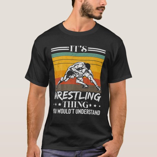 Its A Wrestling Thing You Wouldn't Understand Funn Tシャツ (正面)