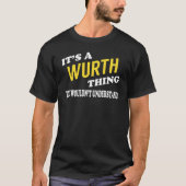 It's a WURTH Thing You Wouldn't Understand Tシャツ (正面)