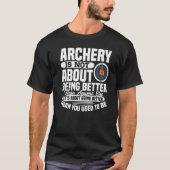 It's About Doing Better  Archery Archer Bow Huntin Tシャツ (正面)