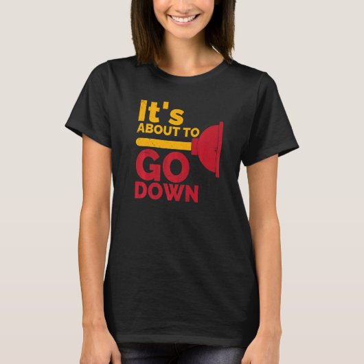 It's about to go down Plunger Tradesman plumbing P Tシャツ (正面)