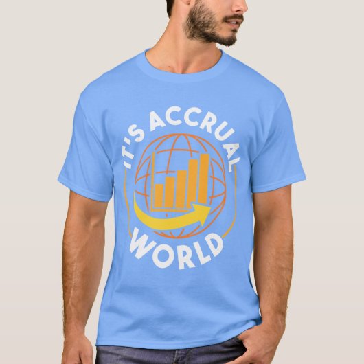 Its Accrual World Funny Accounting amp Accountant  Tシャツ (正面)