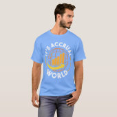 Its Accrual World Funny Accounting amp Accountant  Tシャツ (正面フル)