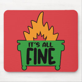 It's All Fine Dumpster Fire マウスパッド