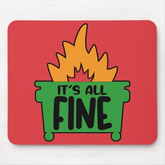 It's All Fine Dumpster Fire マウスパッド (正面)