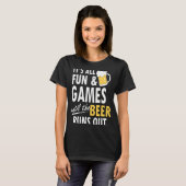It's All Fun Games Until The Beer Runs Out Tシャツ (正面フル)