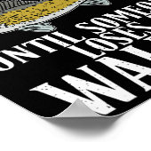 Its All Fun Until Someone Loses A Walleye Hunting  ポスター (角)