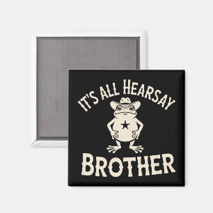 It's All Hearsay Brother おもしろいミームのカエル くだらない法律 マグネット