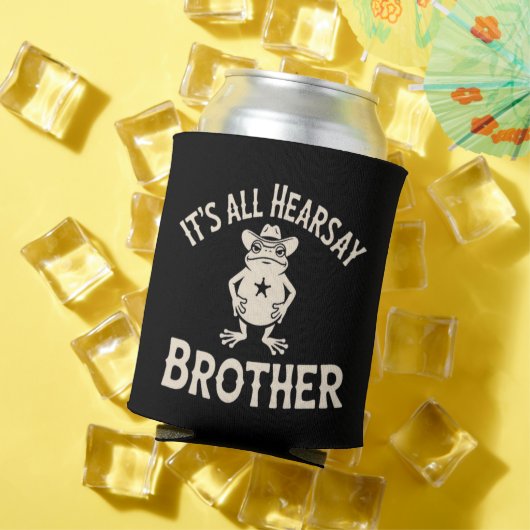 It's All Hearsay Brother 面白いミーム カエル ダムールール 缶クーラー (インサイチュ 夏)