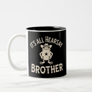It's All Hearsay Brother 面白いミーム カエル 愚かな法律 ツートーンマグカップ