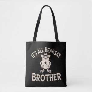 It's All Hearsay Brother 面白いミーム カエル 愚かな法律 トートバッグ