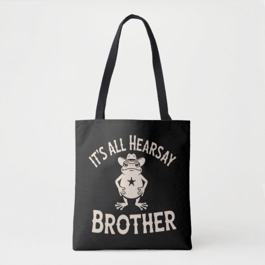 It's All Hearsay Brother 面白いミーム カエル 愚かな法律 トートバッグ (正面)