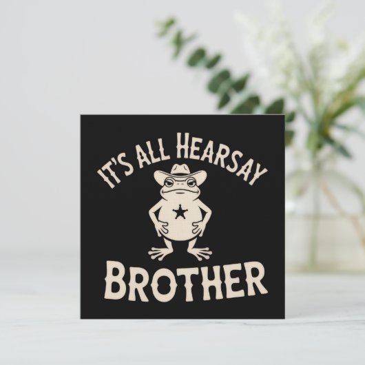 It's All Hearsay Brother 面白いミーム カエル 愚かな法律 招待状 (スタンド正面)