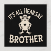It's All Hearsay Brother 面白いミーム カエル 愚かな法律 招待状 (正面)