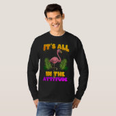 It's All In The Attitude Flamingo Tシャツ (正面フル)