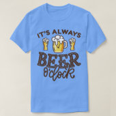Its Always Beer OClock 1 Tシャツ (デザイン正面)