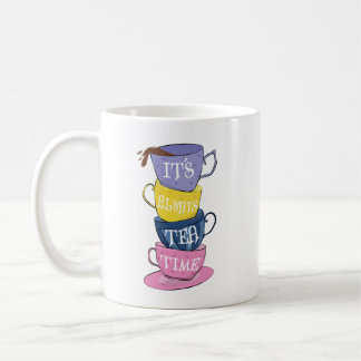 It's Always Tea Time – お茶好き コーヒーマグカップ