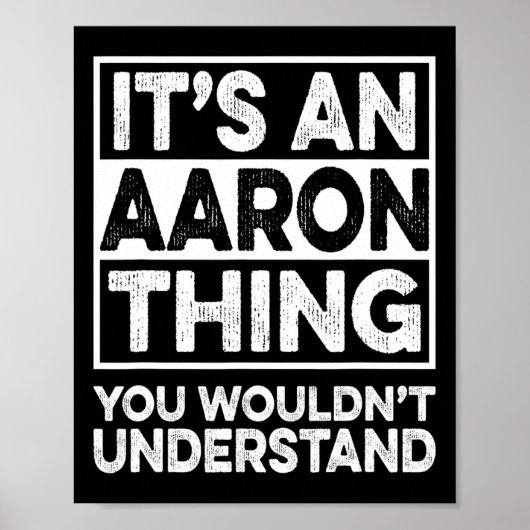 It's An Aaron Thing You Wouldn't Understand Aaron  ポスター (正面)