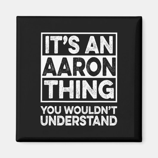 It's An Aaron Thing You Wouldn't Understand Aaron マグネット (正面)