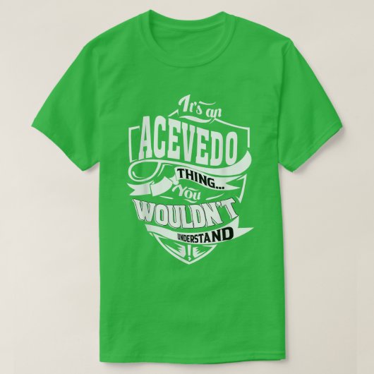 It's an ACEVEDO Thing Gifts  Tシャツ (デザイン正面)
