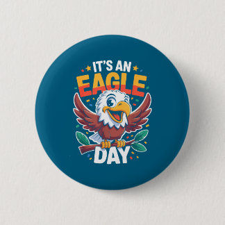 It's An Eagle Day Funny Cute Cartoon Animal Humor  缶バッジ