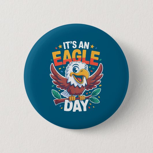 It's An Eagle Day Funny Cute Cartoon Animal Humor  缶バッジ (正面)