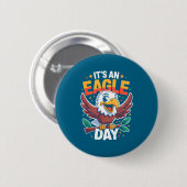 It's An Eagle Day Funny Cute Cartoon Animal Humor  缶バッジ (正面&裏面)