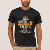 ITS AN ELI THING YOU WOULDN’T UNDERSTAND Tシャツ (正面)