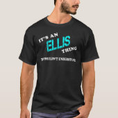 It's an ELLIS Thing You Wouldn't Understand Tシャツ (正面)
