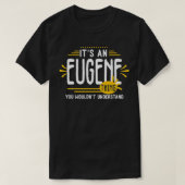 It's An Eugene Thing Funny Men First Name Personal Tシャツ (デザイン正面)