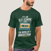 Its An Old Schoolhing You Wouldnt Understand frien Tシャツ (正面)